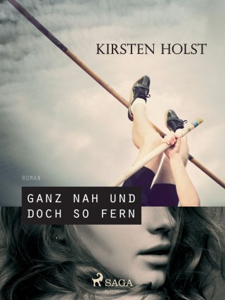 Kirsten Holst: Ganz nah und doch so fern