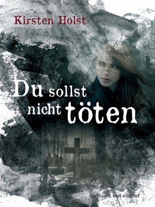 Kirsten Holst: Du sollst nicht töten