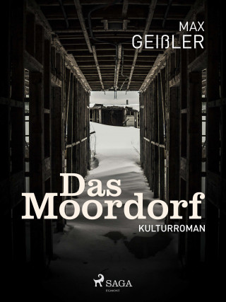 Max Geißler: Das Moordorf