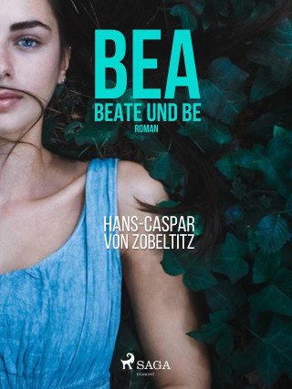 Hans-Caspar von Zobeltitz: Bea, beate und Be