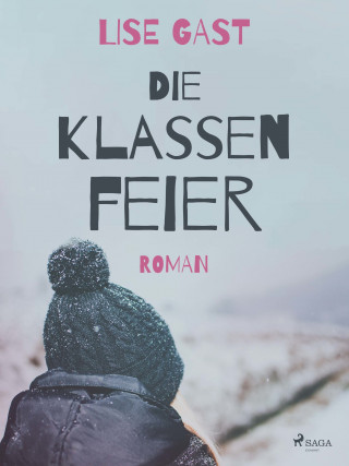 Lise Gast: Die Klassenfeier