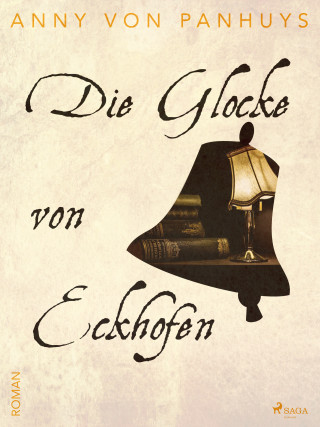 Anny von Panhuys: Die Glocke von Eckhofen