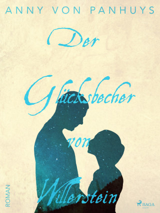 Anny von Panhuys: Der Glücksbecher von Willerstein