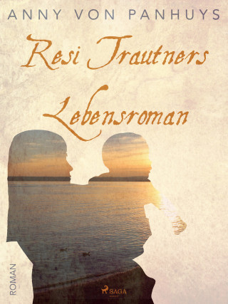 Anny von Panhuys: Resi Trautners Lebensroman