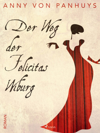 Anny von Panhuys: Der Weg der Felicitas Wiburg