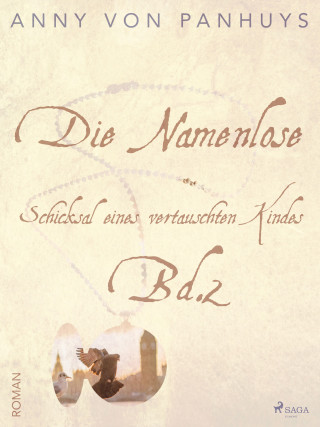 Anny von Panhuys: Die Namenlose. Schicksal eines vertauschten Kindes Bd.2