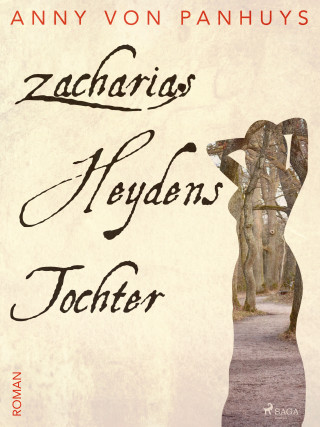 Anny von Panhuys: Zacharias Heydens Tochter