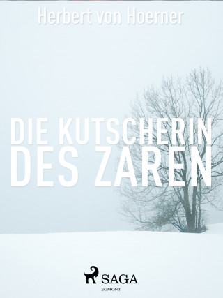 Herbert von Hoerner: Die Kutscherin des Zaren