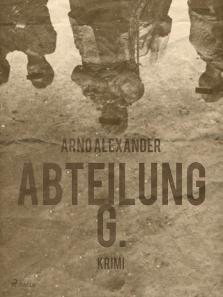 Arno Alexander: Abteilung G.