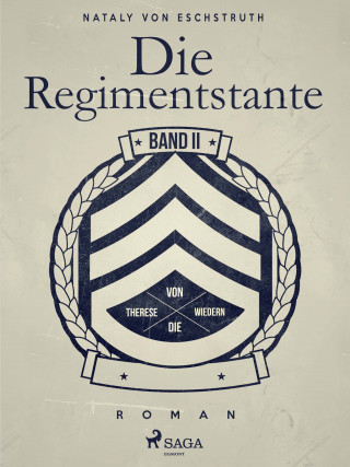 Nataly von Eschstruth: Die Regimentstante - Band II