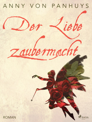 Anny von Panhuys: Der Liebe Zaubermacht
