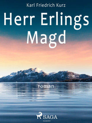 Karl Friedrich Kurz: Herr Erlings Magd