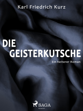 Karl Friedrich Kurz: Die Geisterkutsche. Heiterer Roman