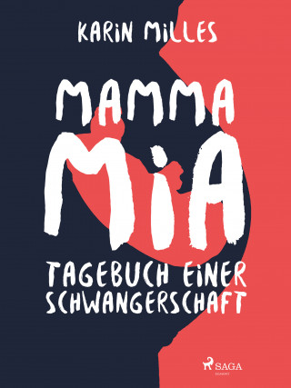 Karin Milles: Mamma mia! Tagebuch einer Schwangerschaft