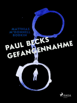 M. McDonnell Bodkin: Paul Becks Gefangennahme