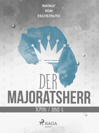 Nataly von Eschstruth: Der Majoratsherr Bd. 2