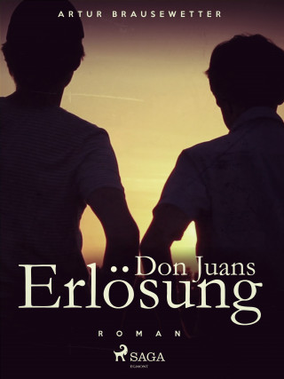 Artur Brausewetter: Don Juans Erlösung