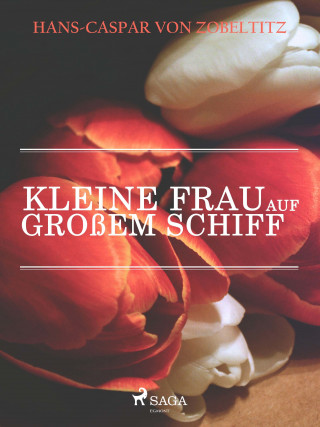 Hans-Caspar von Zobeltitz: Kleine Frau auf großem Schiff