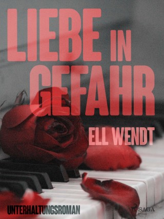 Ell Wendt: Liebe in Gefahr