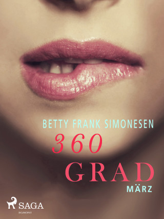 Betty Frank Simonsen: 360 Grad - März (Erotische Geschichten, Band 6)