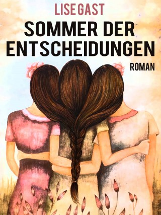 Lise Gast: Sommer der Entscheidungen