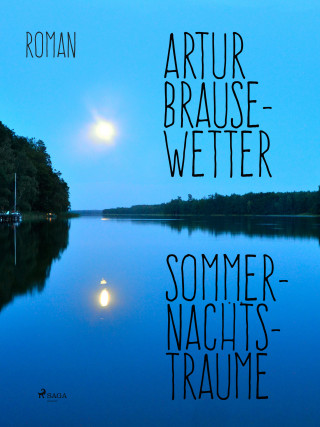 Artur Brausewetter: Sommernachtsträume