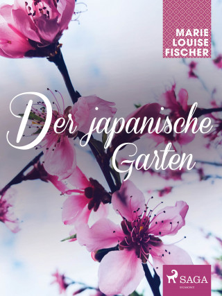 Marie Louise Fischer: Der japanische Garten