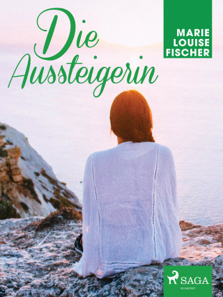 Marie Louise Fischer: Die Aussteigerin