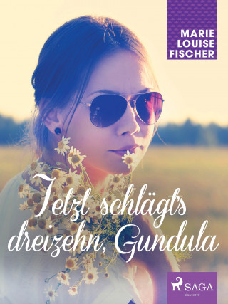 Marie Louise Fischer: Jetzt schlägt‘s dreizehn, Gundula