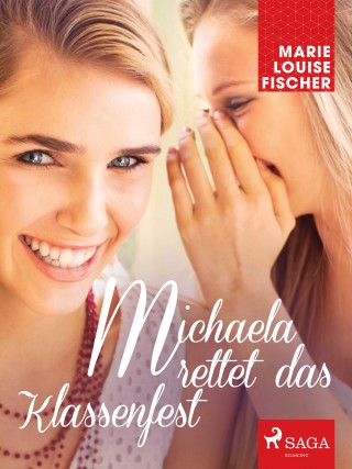 Marie Louise Fischer: Michaela rettet das Klassenfest