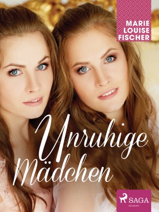 Marie Louise Fischer: Unruhige Mädchen