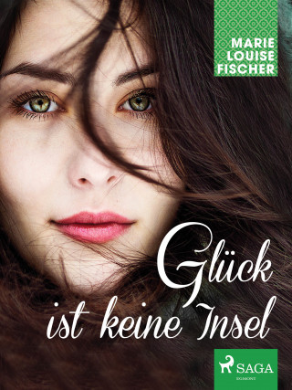 Marie Louise Fischer: Glück ist keine Insel