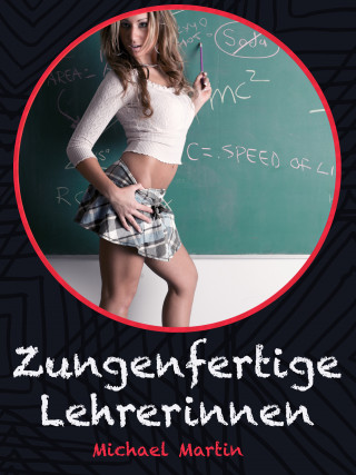 Anonym: Zungenfertige Lehrerinnen