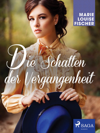 Marie Louise Fischer: Die Schatten der Vergangenheit