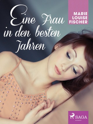 Marie Louise Fischer: Eine Frau in den besten Jahren