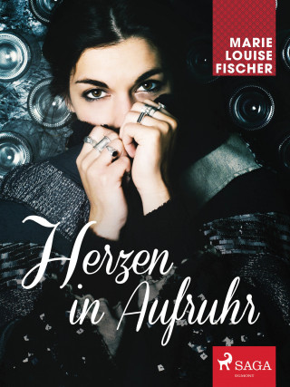 Marie Louise Fischer: Herzen in Aufruhr