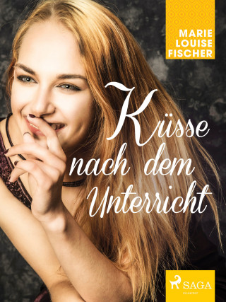 Marie Louise Fischer: Küsse nach dem Unterricht