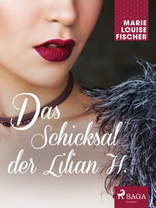 Marie Louise Fischer: Das Schicksal der Lilian H.
