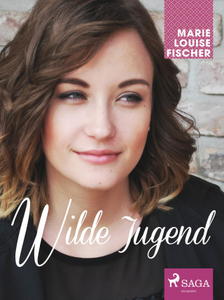 Marie Louise Fischer: Wilde Jugend