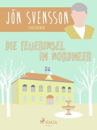 Jón Svensson: Die Feuerinsel im Nordmeer