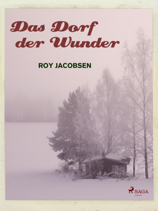 Roy Jacobsen: Das Dorf der Wunder