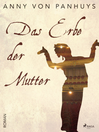 Anny von Panhuys: Das Erbe der Mutter