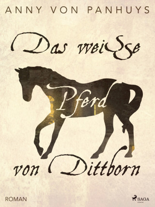 Anny von Panhuys: Das weiße Pferd von Dittborn