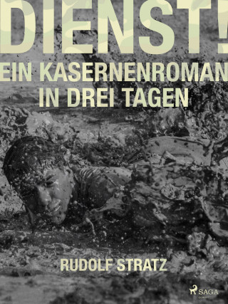 Rudolf Stratz: Dienst! Ein Kasernenroman in drei Tagen