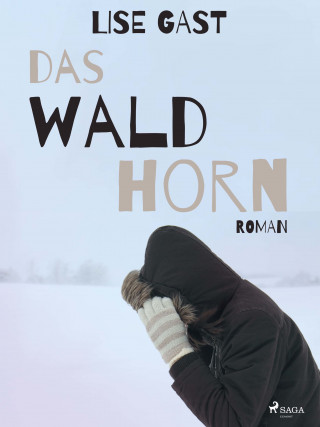 Lise Gast: Das Waldhorn