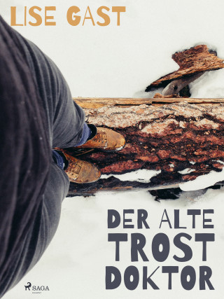 Lise Gast: Der alte Trostdoktor