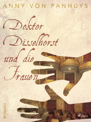 Anny von Panhuys: Doktor Disselhorst und die Frauen