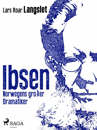 Lars Roar Langslet: Ibsen - Norwegens großer Dramatiker