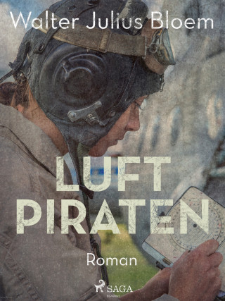 Walter Julius Bloem: Luftpiraten. Ein heiterer Fliegerroman