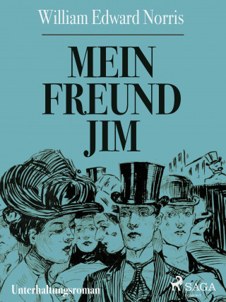W. E. Norris: Mein Freund Jim
